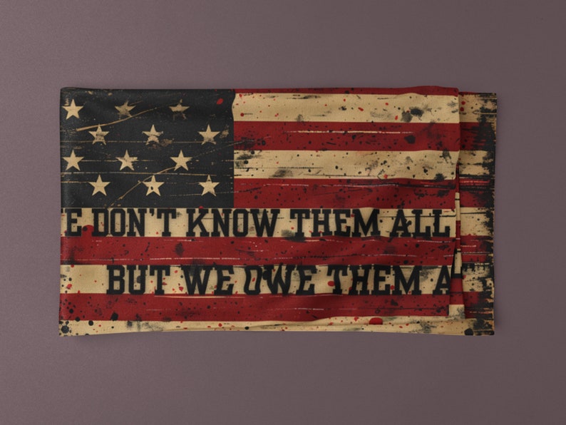 Patriotic American Flag Blanket - 'We Don't Know Them All, But We Owe Them All' Tribute - Sentimental USA Blanket