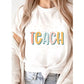 Teach Teacher Appreciation Graphic Tee