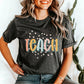 Teach Teacher Appreciation Graphic Tee