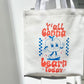 Ya'll Gon Learn Today Funny Educator Tote Bag