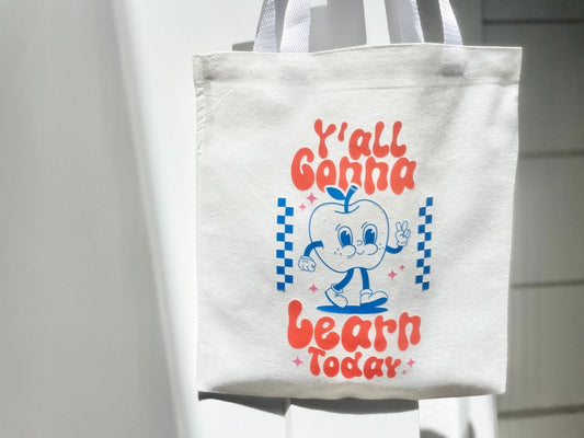 Ya'll Gon Learn Today Funny Educator Tote Bag