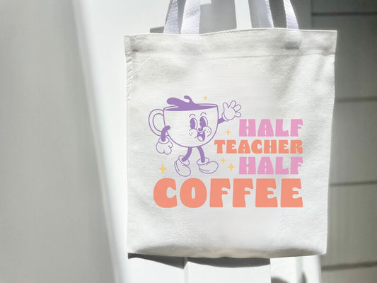 Half Coffee Half Teacher Tote Bag