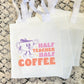 Half Coffee Half Teacher Tote Bag