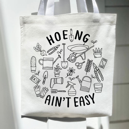 Hoeing Ain't Easy Funny Tote Bag Gift