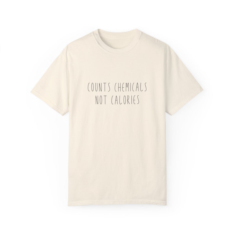 Count Chemicals Not Calories Shirt Healthy Advocate Tee