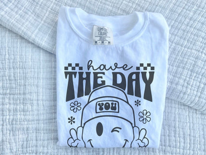 Day you deserve Graphic Tee