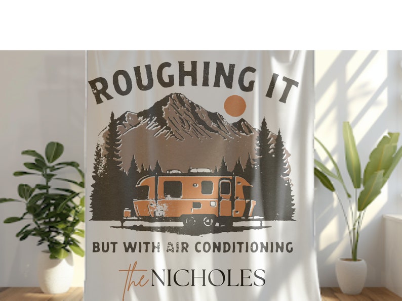 Personalized Camping Blanket - 'Roughing It But with Air Conditioning' RV Camper Design