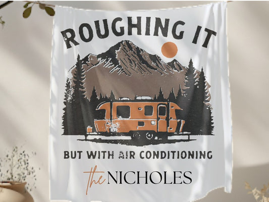 Personalized Camping Blanket - 'Roughing It But with Air Conditioning' RV Camper Design