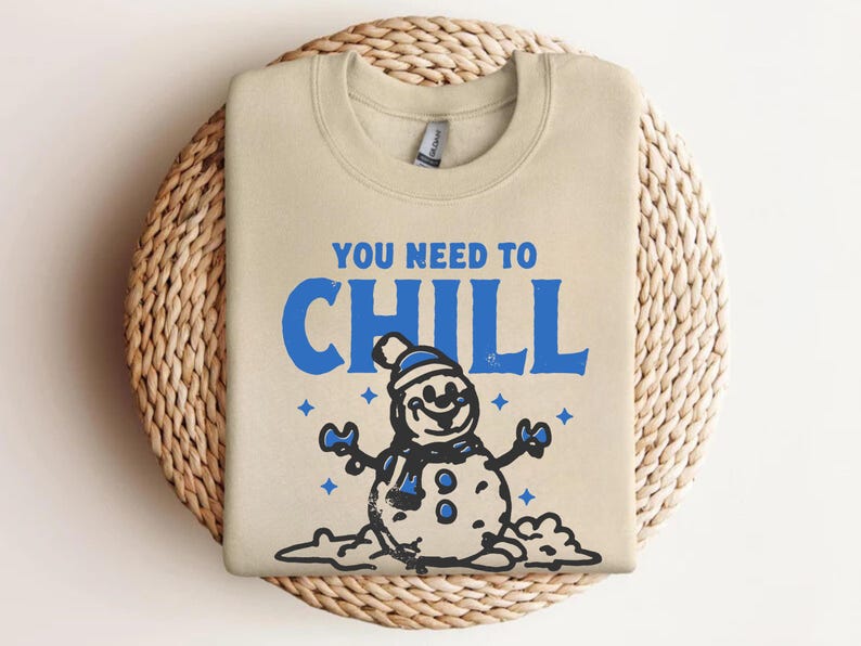 You Need to Chill - Sarcastic Holiday Sweater