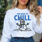 You Need to Chill - Sarcastic Holiday Sweater